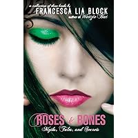 Roses and Bones: Myths, Tales, and Secrets Roses and Bones: Myths, Tales, and Secrets Paperback