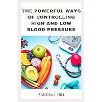 The powerful ways of controlling high and low blood pressure