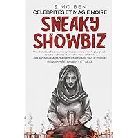 Sneaky Showbiz: CÉLÉBRITÉS ET MAGIE NOIRE (French Edition) Sneaky Showbiz: CÉLÉBRITÉS ET MAGIE NOIRE (French Edition) Paperback Kindle