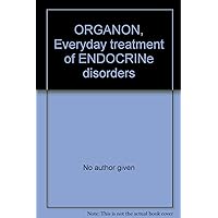 ORGANON, Everyday treatment of ENDOCRINe disorders