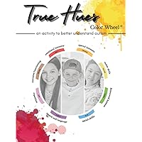 True Hues Color Wheel: An activity to better understand autism True Hues Color Wheel: An activity to better understand autism Paperback