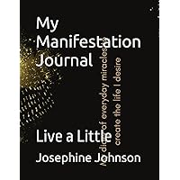 My Manifestation Journal: Live a Little
