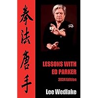 Lessons with Ed Parker: 2024 Edition Lessons with Ed Parker: 2024 Edition Paperback Kindle