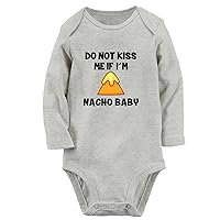 Babies Do Not Kiss Me If I'm Nacho Baby Funny Romper Newborn Baby Bodysuits Jumpsuits Toddler Long One-Piece Outfits