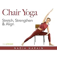 Chair Yoga: Stretch, Strengthen & Align with Nadia Narain