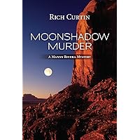 MoonShadow Murder (Manny Rivera Mystery Series Book 4) MoonShadow Murder (Manny Rivera Mystery Series Book 4) Kindle Paperback