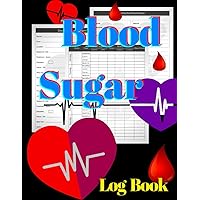 Blood Sugar Log Book: Large Weekly Blood Pressure and Sugar Diary to Log and Monitor Your Home Health. Daily Diabetic Glucose Tracker Journal Book