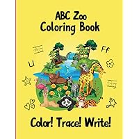 ABC Zoo Coloring Book Color! Trace! Write!
