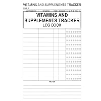 Vitamins and Supplements Tracker Log Book: Cute Logbook Gift for Any Caregiver, Nurse or Guardian to Keep Track of and Record Vitamin & Supplement Intake Vitamins and Supplements Tracker Log Book: Cute Logbook Gift for Any Caregiver, Nurse or Guardian to Keep Track of and Record Vitamin & Supplement Intake Hardcover Paperback