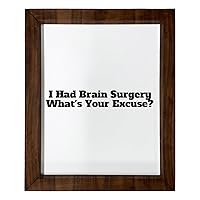 Los Drinkware Hermanos I Had Brain Surgery What's Your Excuse? - Funny Decor Sign Wall Art In Full Print With Wood Frame, 14X17