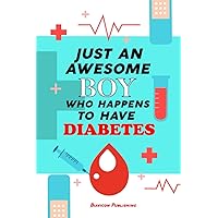 Just an awsome boy who happens to have diabetes: Blood sugar log book for children with diabetes