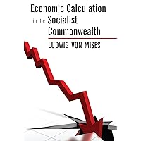 Economic Calculation in the Socialist Commonwealth Economic Calculation in the Socialist Commonwealth Paperback Kindle