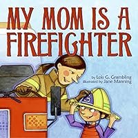 My Mom Is a Firefighter My Mom Is a Firefighter Hardcover Paperback Mass Market Paperback