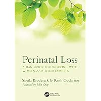 Perinatal Loss: A Handbook for Working with Women and Their Families Perinatal Loss: A Handbook for Working with Women and Their Families Paperback Kindle