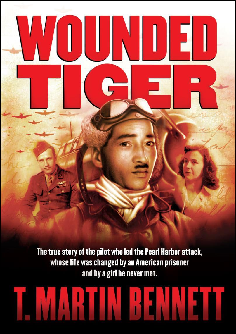 Wounded Tiger: The Transformational True Story of the Japanese Pilot Who Led the Pearl Harbor Attack (A World War 2 Nonfiction Novel)