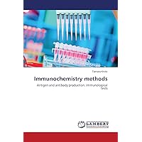 Immunochemistry methods: Antigen and antibody production. Immunological tests
