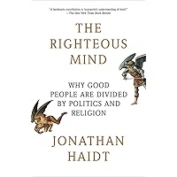 The Righteous Mind: Why Good People Are Divided by Politics and Religion The Righteous Mind: Why Good People Are Divided by Politics and Religion Paperback Kindle Audible Audiobook Hardcover Audio CD