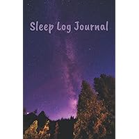 Sleep Log Journal: Keep Track Of How Well You’re Sleeping And Identify Factors That Might Be Helping Or Hurting Your Sleep