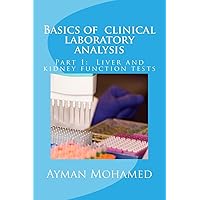 Basics of clinical laboratory analysis: Part 1: Liver and kidney function tests Basics of clinical laboratory analysis: Part 1: Liver and kidney function tests Paperback Kindle
