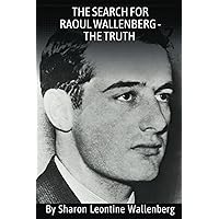 The Search for Raoul Wallenberg - The Truth The Search for Raoul Wallenberg - The Truth Paperback Kindle