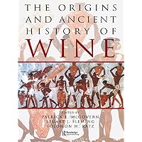 The Origins and Ancient History of Wine: Food and Nutrition in History and Antropology The Origins and Ancient History of Wine: Food and Nutrition in History and Antropology Kindle Hardcover Paperback