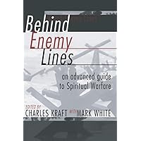 Behind Enemy Lines, an advanced guide to spirtual warfare Behind Enemy Lines, an advanced guide to spirtual warfare Paperback Mass Market Paperback
