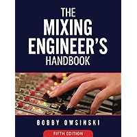 The Mixing Engineer's Handbook: 5th Edition