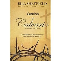 Camino al Calvario: Countdown to Calvary (Spanish Edition) Camino al Calvario: Countdown to Calvary (Spanish Edition) Paperback Kindle