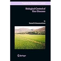 Biological Control of Rice Diseases (Progress in Biological Control, 8) Biological Control of Rice Diseases (Progress in Biological Control, 8) Hardcover Paperback