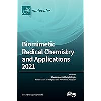 Biomimetic Radical Chemistry and Applications 2021 Biomimetic Radical Chemistry and Applications 2021 Hardcover