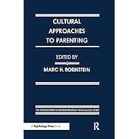 Cultural Approaches To Parenting (Crosscurrents in Contemporary Psychology Series) Cultural Approaches To Parenting (Crosscurrents in Contemporary Psychology Series) Hardcover Kindle Paperback