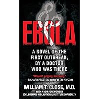 Ebola: A novel of the first outbreak, by a doctor who was there Ebola: A novel of the first outbreak, by a doctor who was there Mass Market Paperback Paperback