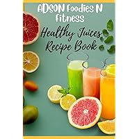 Healthy JUICES RECIPE Book Healthy JUICES RECIPE Book Paperback Kindle