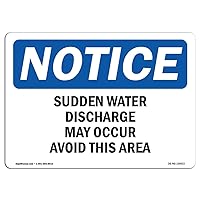 OSHA Notice Signs - Sudden Water Discharge May Occur Avoid This Area Sign | Extremely Durable Made in The USA Signs or Heavy Duty Vinyl Label | Protect Your Warehouse & Business