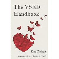 The VSED Handbook: A Practical Guide to Voluntarily Stopping Eating and Drinking The VSED Handbook: A Practical Guide to Voluntarily Stopping Eating and Drinking Paperback Kindle