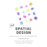 Spatial Design: Breaking the 2D Paradigm Spatial Design: Breaking the 2D Paradigm Paperback Kindle Audible Audiobook Hardcover