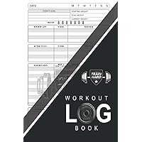 Workout Log Book: Journal for Tracking Progress with Exercise - Plenty of Space to Record Date, Day of the Week, Time, Exercises and Diet - Perfect for Bodybuilders & Fitness Enthusiasts.