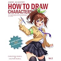 Anime Academy! How to Draw Characters: Your Guide to Drawing your own Manga Characters with Unique Personalities and Themes! Anime Academy! How to Draw Characters: Your Guide to Drawing your own Manga Characters with Unique Personalities and Themes! Paperback