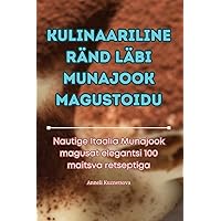 Kulinaariline Ränd Läbi Munajook Magustoidu (Estonian Edition)