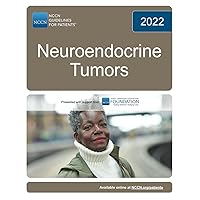 NCCN Guidelines for Patients® Neuroendocrine Tumors NCCN Guidelines for Patients® Neuroendocrine Tumors Paperback