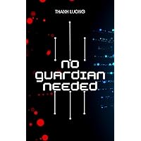 No Guardian Needed No Guardian Needed Kindle Paperback