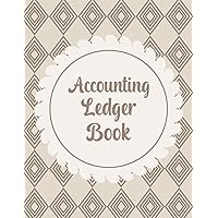 Accounting Ledger Book: Simple Accounting Ledger Book for Bookkeeping and a Small Business or Personal Use and Financial Planner Organizer with Account Ledger Book to Record Income and Expenses