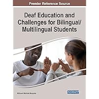 Deaf Education and Challenges for Bilingual/Multilingual Students (Advances in Educational Technologies and Instructional Design) Deaf Education and Challenges for Bilingual/Multilingual Students (Advances in Educational Technologies and Instructional Design) Hardcover Paperback