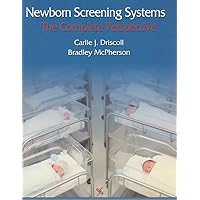 Newborn Screening Systems: The Complete Perspective Newborn Screening Systems: The Complete Perspective Paperback
