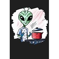 Alien Chef Cooking Food Funny Cool Aliens from Space: Recipe Journal Notebook | 6x9 Inches | 120 Pages