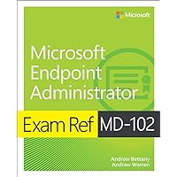 Exam Ref MD-102 Microsoft Endpoint Administrator Exam Ref MD-102 Microsoft Endpoint Administrator Paperback Kindle