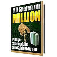 Ihr Weg zur ersten Million: Klingt schwierig - geht aber (German Edition)