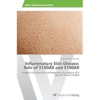 Inflammatory Skin Disease: Role of S100A8 and S100A9: Insights into psoriasis pathogenesis by analysis of a genetic mouse model