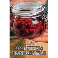 Popoln Vodnik Po Fermentiranem Sadju (Slovene Edition) Popoln Vodnik Po Fermentiranem Sadju (Slovene Edition) Paperback