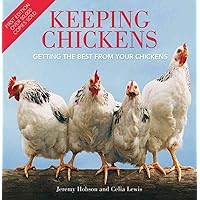 Keeping Chickens: Getting the Best from Your Chickens